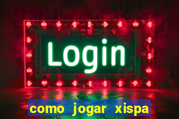 como jogar xispa no jogo do bicho